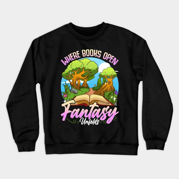 Reading Literacy Where Books Open Fantasy Unfolds Crewneck Sweatshirt by E